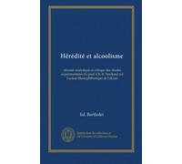 Hérédité et alcoolisme: résumé analytique et critique des études expérimentales du prof. Ch. R. Stockard sur l'action blastophthorique de l'alcool