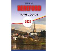 Hereford Travel Guide 2026: Discover the Heart of England with Ease - Top Attractions, Hidden Countryside Villages, Food, Culture, and Travel Tips for an Unforgettable Hereford Vacation 2026