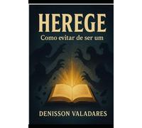 Herege: Como evita de ser um.