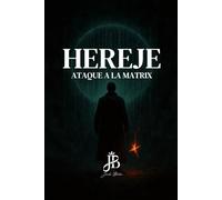 HEREJE: ATAQUE A LA MATRIX