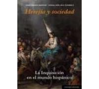 Herejia Y Sociedad. La Inquisicion En El Mundo Hispanico