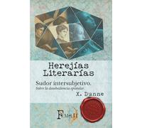 Herejías literarias: Sudor intersubjetivo: Correspondencia sobre placer lector, archivo y desobediencia epistolar