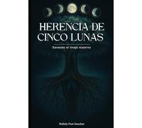 Herencia de cinco lunas: Sanando el linaje materno