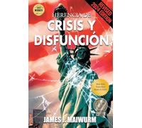Herencia de Crisis y Disfunción