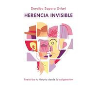 HERENCIA INVISIBLE: Reescribe tu historia desde la epigenética