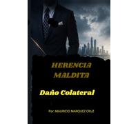 HERENCIA MALDITA: DAÑO COLATERAL