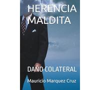 HERENCIA MALDITA: DAÑO COLATERAL