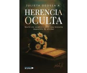 HERENCIA OCULTA: Murió sin nombre y dejó una historia imposible de olvidar