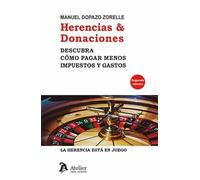 Herencias & Donaciones. Descubra cómo pagar menos impuestos y gastos. (DERECHO PARA TODOS)
