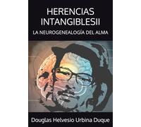 HERENCIAS INTANGIBLESII: LA NEUROGENEALOGÍA DEL ALMA