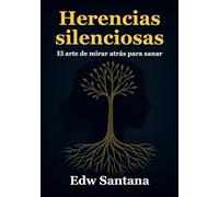Herencias silenciosas: El arte de mirar atrás para sanar