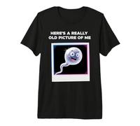 Here's A Really Old Picture of Me Funny Saying Gag Camiseta Premium