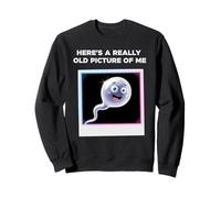 Here's A Really Old Picture of Me Funny Saying Gag Sudadera