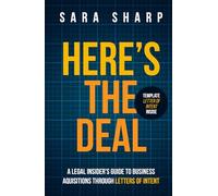 Here's The Deal: A Legal Insider’s Guide to Business Acquisitions Through Letters of Intent