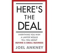 Here's The Deal: Everything You Wish a Lawyer Would Tell You About Buying a Small Business
