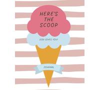 Here's the Scoop: God Loves You!: Journal