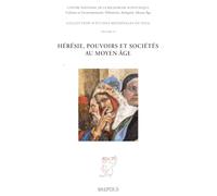 Hérésie, pouvoirs et sociétés au Moyen Âge (Collection d'études médiévales de Nice, 23)