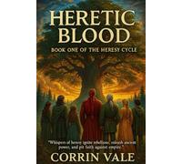 Heretic Blood: Book One of the Heresy Cycle