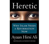 Heretic:why islam needs reformation now