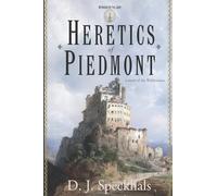 Heretics of Piedmont: A Novel of the Waldensians: 1 (Witnesses of the Light)