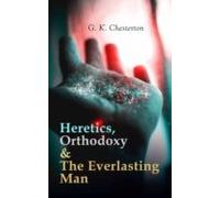 Heretics Orthodoxy & The Everlasting Man (ebook)