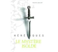 Hérétiques (tome 1) - Le Mystère Isolde (ebook)