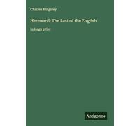Hereward; The Last of the English: in large print