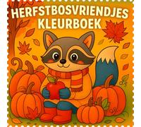 Herfstbosvrienden Kleurboek - 50 Schattige Dieren en Oogstontwerpen voor Kinderen en Volwassenen: Ontspan met 50 herfsttaferelen vol bosdieren, ... | Enkelzijdig gedrukt, (8.5″ × 8.5″)