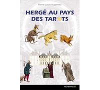 Hergé au pays des tarots: Une lecture symbolique, ésotérique et alchimique des aventures de Tintin