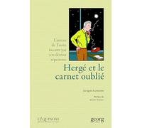 Hergé et le carnet oublié: L'auteur de Tintin raconté par son dernier répertoire
