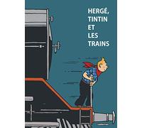 Hergé, Tintin et les trains