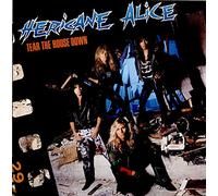 Hericane Alice - Tear The House Down