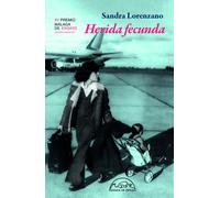 Herida fecunda (XV Premio Málaga de Ensayo) | Sandra Lorenzano