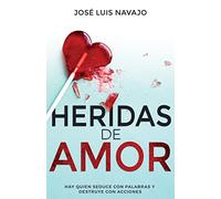 Heridas de amor: Hay quien seduce con palabras y destruye con acciones