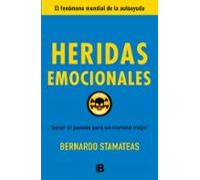 Heridas Emocionales: Sanar El Pasado Para Un Mañana Mejor