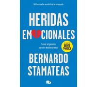 Heridas emocionales.Sanar el pasado para un mañana mejor | Bernardo Stamateas