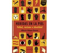 Heridas en la piel: Fútbol, racismo e identidad (Deportes)