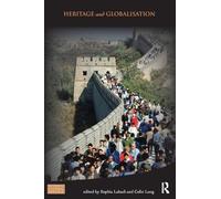 Heritage and Globalisation (Key Issues in Cultural Heritage)