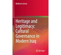Heritage and Legitimacy: Cultural Governance in Modern Iraq
