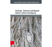 Heritage - Between and Beyond Nature, Culture and Agency: 5 (Culture - Environment - Society)