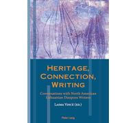Heritage, Connection, Writing: Conversations with North American Lithuanian Diaspora Writers: 26 (Exile Studies)