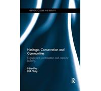 Heritage, Conservation and Communities: Engagement, participation and capacity building (Heritage, Culture and Identity)