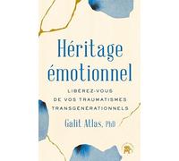 Héritage émotionnel: Libérez-vous de vos traumatismes transgénérationnels