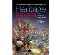 Heritage Fever: Law and Cultural Politics in a Decolonizing State