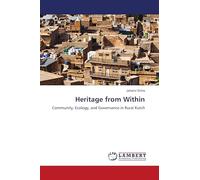 Heritage from Within: Community, Ecology, and Governance in Rural Kutch