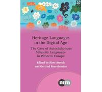 Heritage Languages in the Digital Age: The Case of Autochthonous Minority Languages in Western Europe: 177 (Multilingual Matters)