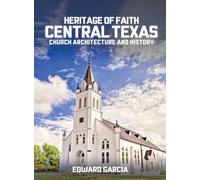 Heritage of Faith: Central Texas Church Architecture and History