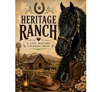 HERITAGE RANCH: 50 Cozy Western Designs for Relaxation and Stress Relief (Heritage Western Collection)