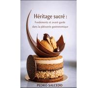 Héritage sucré : Fondements et avant-garde dans la pâtisserie gastronomique (Cocina y Repostería)