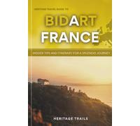 Heritage Travel Guide to Bidart France: Insider Tips and Itinerary for a Splendid Journey (Heritage Trails France)